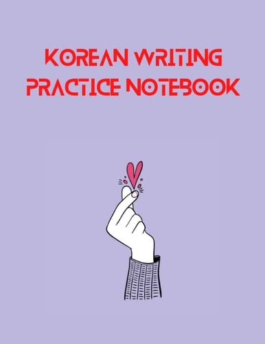 Korean Practice Notebook: Korean writing practice book , Hangul Writing Practice Workbook , 120 page 8.5 x 11 inches, Korean workbook for kids and adults