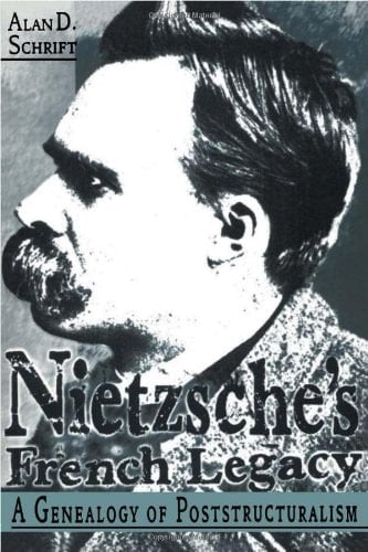 Nietzsche's French Legacy A Genealogy of Poststructuralism