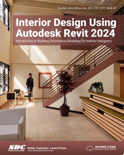 Interior Design Using Autodesk Revit 2024 Introduction to Building Information Modeling for Interior Designers