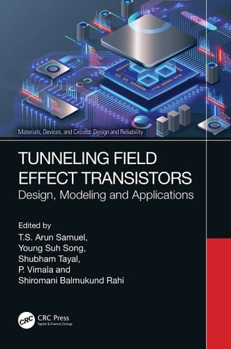 Tunneling Field Effect Transistors Design, Modeling and Applications