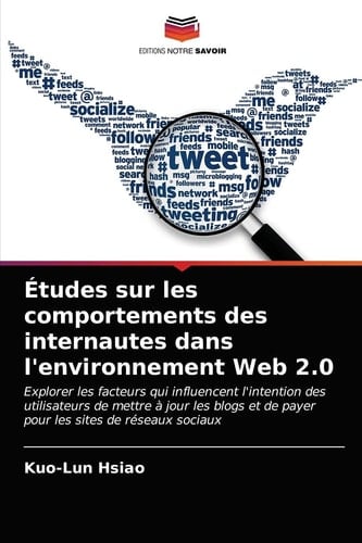 Études sur les comportements des internautes dans l'environnement Web 2.0 (French Edition)