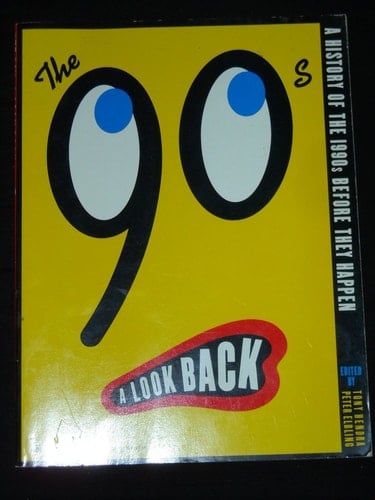 The 90s-- a Look Back