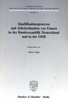Qualifikationsprozesse Und Arbeitssituation Von Frauen in Der Bundesrepublik Deutschland Und in Der Ddr (German Edition)