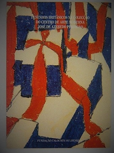 Desenhos britânicos na colecção do Centro de Arte Moderna José de Azeredo Perdigão