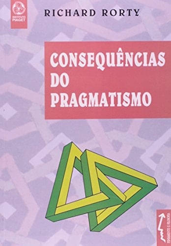 Consequências do pragmatismo: ensaios, 1972-1980