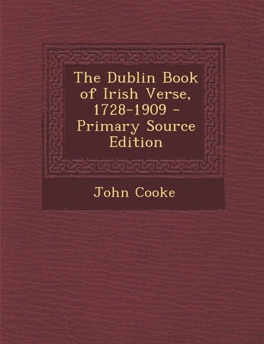 The Dublin Book of Irish Verse, 1728-1909