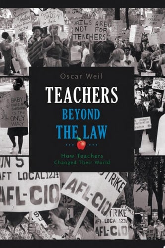 Teachers Beyond the Law How Teachers Changed Their World