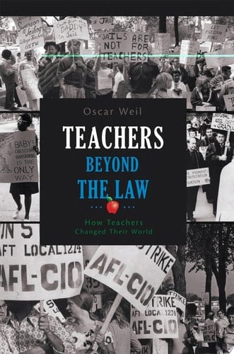 Teachers Beyond the Law How Teachers Changed Their World