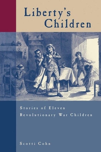 Liberty's Children Stories Of Eleven Revolutionary War Children
