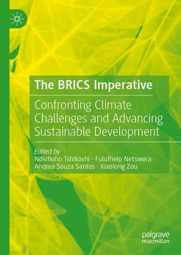 The BRICS Imperative Confronting Climate Challenges and Advancing Sustainable Development