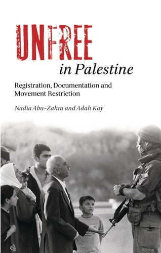 Unfree in Palestine Registration, Documentation and Movement Restriction