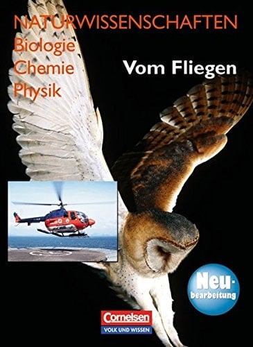 Naturwissenschaften - Biologie, Chemie, Physik Vom Fliegen / [Autor: Klaus Liebers. Hrsg.: Christel Bergstedt ...]. ...