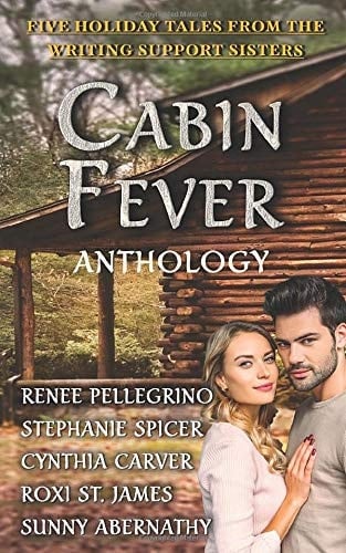 Cabin Fever Anthology Five Holiday Tales from the Writing Support Sisters
