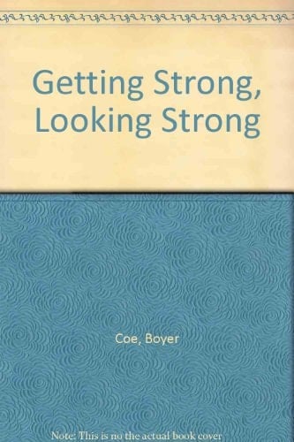 Getting Strong, Looking Strong