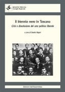 Il biennio nero in Toscana crisi e dissoluzione del ceto politico liberale : atti del Convegno di studi, Sala del Gonfalone, Palazzo del Pegaso, 2-3 dicembre 2021