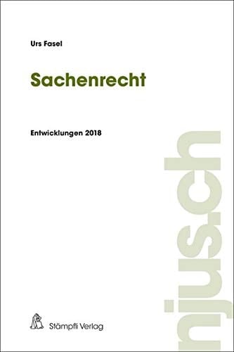 Sachenrecht : [Entwicklungen 2018]