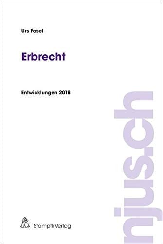 Erbrecht : [Entwicklungen 2018]