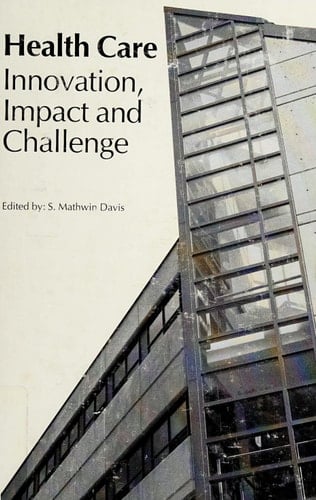 Health Care Innovation, Impact and Challenge