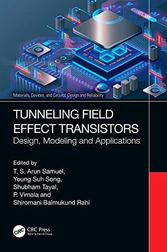 Tunneling Field Effect Transistors Design, Modeling and Applications