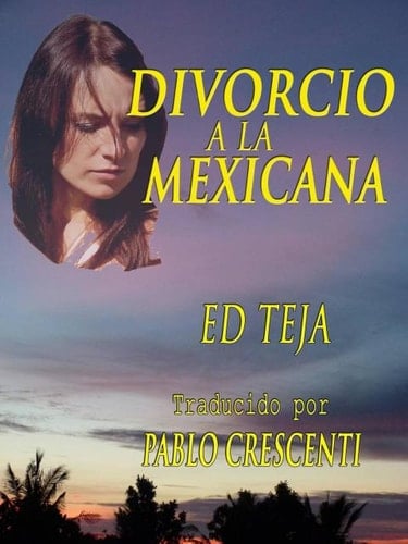 Divorcio A La Mexicana (Spanish Edition)