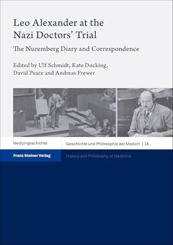 Leo Alexander at the Nazi Doctors' Trial The Nuremberg Diary and Correspondence