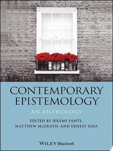 Contemporary Epistemology An Anthology