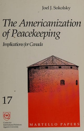 The Americanization of Peacekeeping Implications for Canada