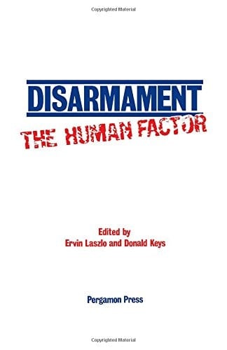 Disarmament: The Human Factor : Proceedings of a Colloquium on the Societal Context for Disarmament, Sponsored by Unitar and Planetary Citizens and H