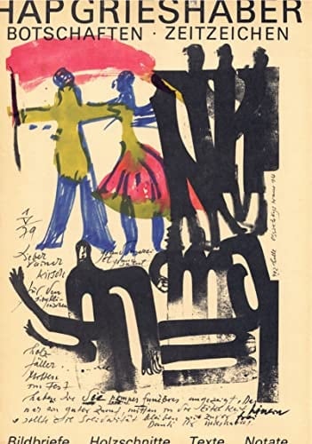 HAP Grieshaber Botschaften, Zeitzeichen : Bildbriefe, Holzschnitte, Texte, Notate