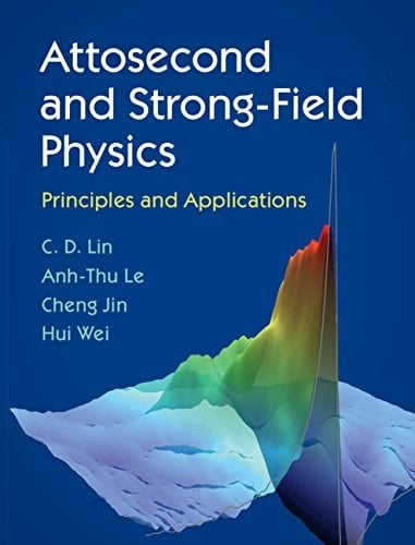 Attosecond and Strong-Field Physics Principles and Applications