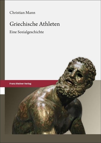 Griechische Athleten Eine Sozialgeschichte