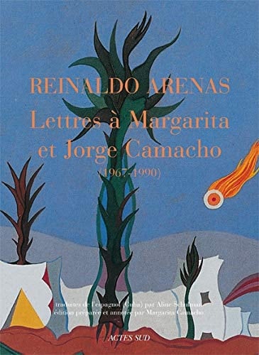 Lettres à Margarita et Jorge Camacho 1967-1990