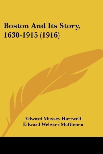 Boston And Its Story, 1630-1915 (1916)