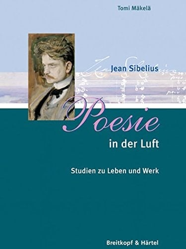 JEAN SIBELIUS - POESIE IN DER LUFT - LEBEN U. WERK LIVRE SUR LA MUSIQUE