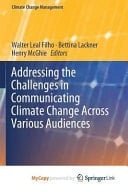 Addressing the Challenges in Communicating Climate Change Across Various Audiences