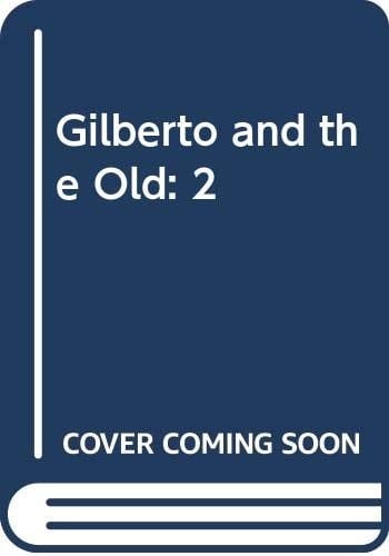 Gilberto and the Old