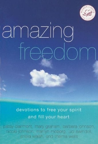 Amazing Freedom Devotions to Free Your Spirit and Fill Your Heart