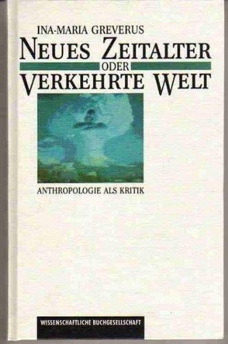 Neues Zeitalter, oder, Verkehrte Welt: Anthropologie als Kritik (WB-Forum) (German Edition)