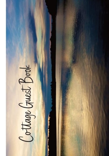 Cottage Guest Book: Welcome your guest into your beautiful vacation property, let guest leave comments & share memories ( Hardcover Matte Edition)
