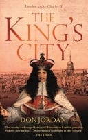The King's City London under Charles II: A city that transformed a nation – and created modern Britain