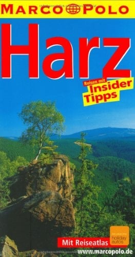 Harz Reisen mit Insider-Tipps ; [neu ; mit Reiseatlas]