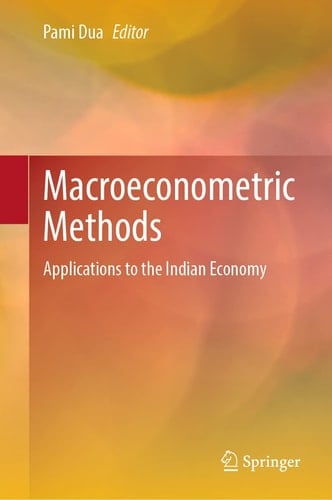 Macroeconometric Methods Applications to the Indian Economy