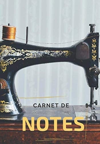 Carnet de notes: Cahier 100 pages grands carreaux - Couture - (French Edition)