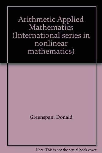 Arithmetic applied mathematics (International series in nonlinear mathematics)
