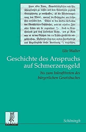 Geschichte Des Anspruchs Auf Schmerzensgeld: Bis Zum Inkrafttreten Des Bürgerlichen Gesetzbuches (Rechts- Und Staatswissenschaftliche Veröffentlichungen Der Görres-Gesellschaft) (German Edition)