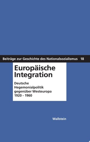 Europäische Integration Deutsche Hegemonialpolitik gegenüber Westeuropa 1920-1960