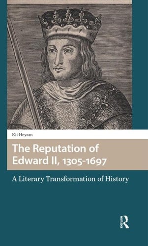 The Reputation of Edward II, 1305-1697