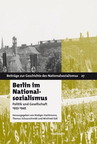 Berlin im Nationalsozialismus Politik und Gesellschaft 1933-1945