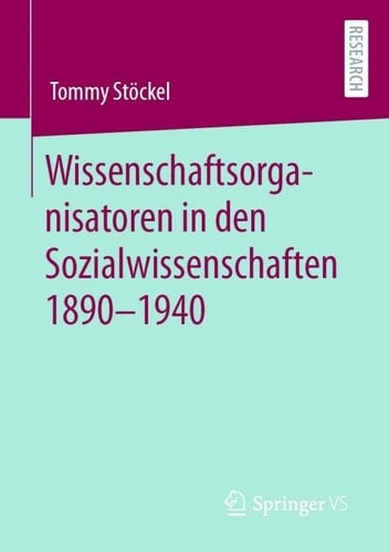Wissenschaftsorganisatoren in den Sozialwissenschaften 1890-1940