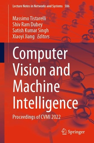 Computer Vision and Machine Intelligence Proceedings of CVMI 2022